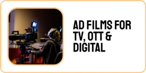 Ad Films for TV, OTT & Digital