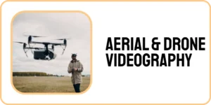 Aerial & Drone Videography