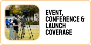 Event, Conference & Launch Coverage