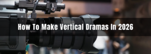 How to Produce a Viral Vertical Drama: A Behind-the-Scenes Look at G3 Media Works’ Process